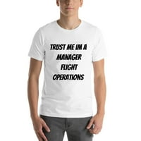Vjeruj mi, ja sam menadžer letačkih operacija, pamučna majica kratkih rukava iz