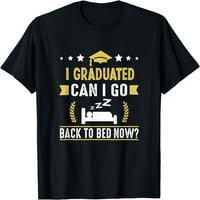 Sjajan poklon za maturu, diplomirala sam, sad se mogu vratiti u krevet, Majica
