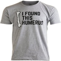 Pronašao sam ovu šalu o humerusu-Tata, smiješna igra riječi, smiješna muška majica s ramenim zglobom Djeda