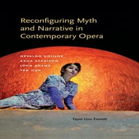 Reinterpretacija mita i pripovijedanja u suvremenoj operi: Osvaldo Goliev, Kaia Saariaho, John Adams i Tan dan