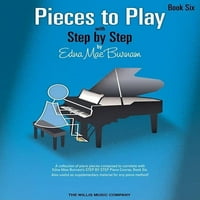 Komadi za izvođenje-knjiga 6: klavirski Solo sastavljeni točno prema Edni Mae Burnhams korak po korak