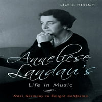 Eastman studira glazbu: Glazbeni život Anneliese Landau: od nacističke Njemačke do emigrantske Kalifornije